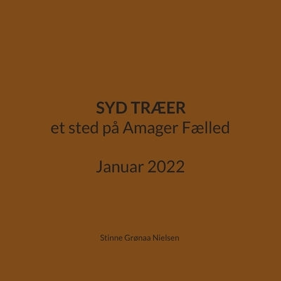 Syd Træer: et sted på Amager Fælled Januar 2022 by Gr&#248;naa Nielsen, Stinne