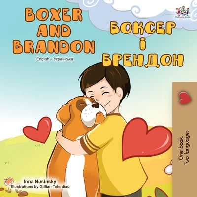 Boxer and Brandon (English Ukrainian Bilingual Book) by Books, Kidkiddos