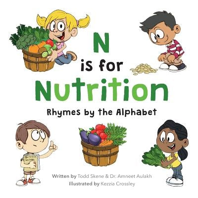N is for Nutrition: Rhymes by the Alphabet by Skene, Todd
