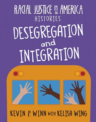 Desegregation and Integration by Winn, Kevin P.