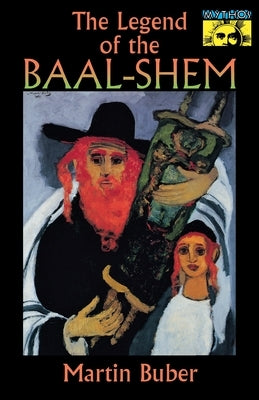 The Legend of the Baal-Shem by Buber, Martin