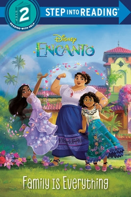 Family Is Everything (Disney Encanto) by Mack, Luz M.