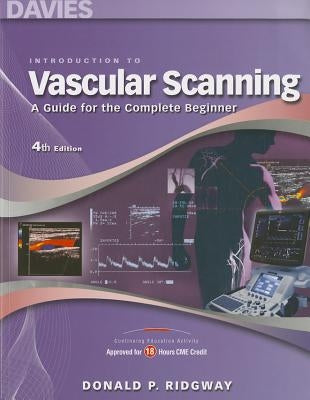 Introduction to Vascular Scanning: A Guide for the Complete Beginner by Ridgway, Donald P.