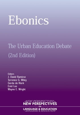 Ebonics: The Urban Educational Debate by Ramirez, David J.