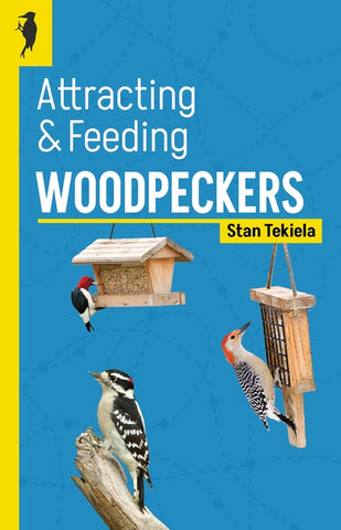 Attracting & Feeding Woodpeckers by Tekiela, Stan
