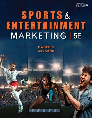 Sports and Entertainment Marketing, Student Edition by Kaser, Ken