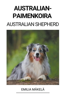 Australianpaimenkoira (Australian Shepherd) by M&#228;kel&#228;, Emilia