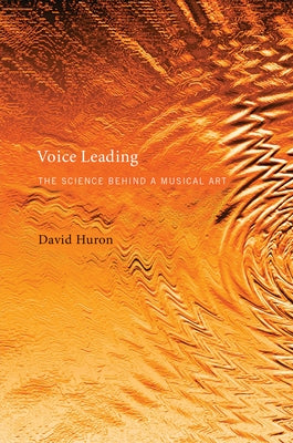 Voice Leading: The Science behind a Musical Art by Huron, David