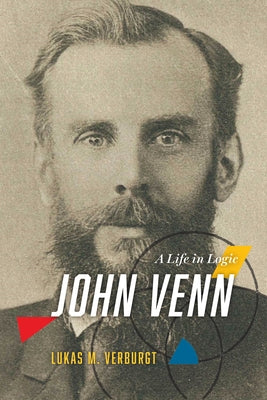 John Venn: A Life in Logic by Verburgt, Lukas M.