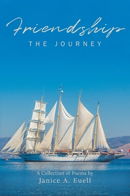 Friendship - THE JOURNEY by Euell, Janice A.