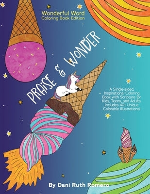 Praise & Wonder - Single-sided Inspirational Coloring Book with Scripture for Kids, Teens, and Adults, 40+ Unique Colorable Illustrations by Romero, Dani R.