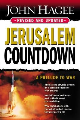 Jerusalem Countdown, Revised and Updated: A Prelude to War by Hagee, John
