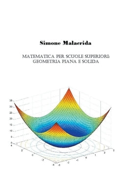 Matematica: geometria piana e solida by Malacrida, Simone