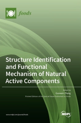 Structure Identification and Functional Mechanism of Natural Active Components by Zhang, Guowen