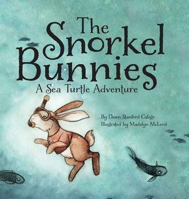 The Snorkel Bunnies by Calisto, Dawn Stanford
