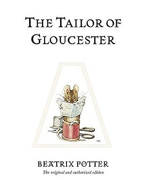 The Tailor of Gloucester by Potter, Beatrix
