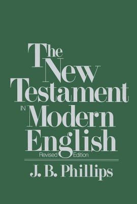 New Testament in Modern English-OE by Phillips, J. B.