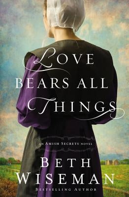 Love Bears All Things by Wiseman, Beth