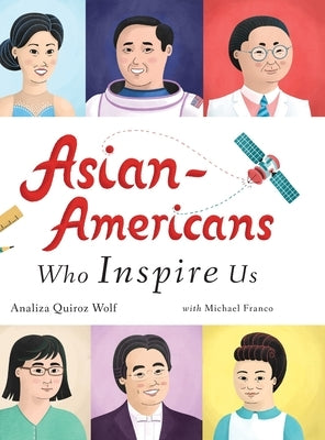 Asian-Americans Who Inspire Us by Wolf, Analiza Quiroz