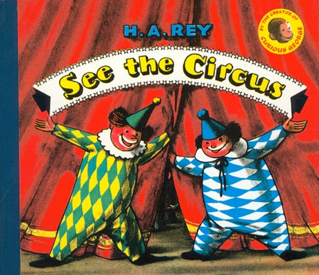 See the Circus by Rey, H. A.