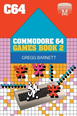 Commodore 64 Games Book 2 by Barnett, Gregg