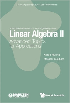 Linear Algebra II: Advanced Topics for Applications by Murota, Kazuo