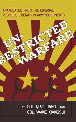Unrestricted Warfare: China's Master Plan to Destroy America by Liang, Qiao