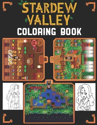 Stardew Valley Coloring Book: A wonderful gift for anybody who loves Stardew Valley. (With High Quality Images, Creative, Funny design) by Tucker, Vanessa