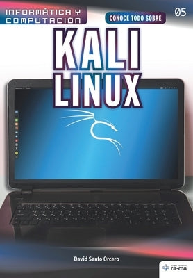 Conoce todo sobre Kali Linux by Santo Orcero, David