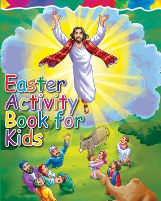 Easter Activity Book for Kids: The Story of Easter Bible Coloring Book with Dot to Dot, Maze, and Word Search Puzzles - (The Perfect Easter Basket St by Easter Gifts for Kids