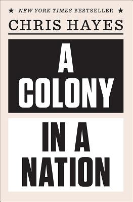 A Colony in a Nation by Hayes, Chris