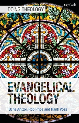 Evangelical Theology by Anizor, Uche