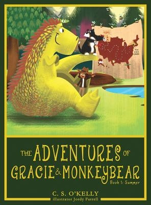 The Adventures of Gracie & MonkeyBear: Book 1: Summer by O'Kelly, C. S.