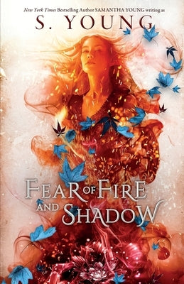 Fear of Fire and Shadow by Young, S.