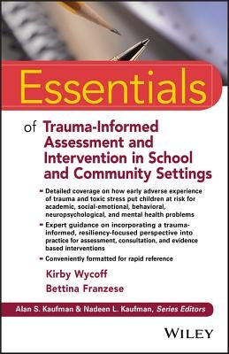 Essentials of Trauma-Informed Assessment and Intervention in School and Community Settings by Wycoff, Kirby L.