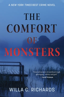 The Comfort of Monsters by Richards, Willa C.