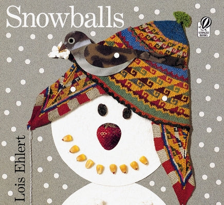 Snowballs: A Winter and Holiday Book for Kids by Ehlert, Lois