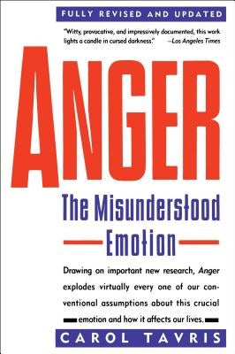 Anger: The Misunderstood Emotion by Tavris, Carol