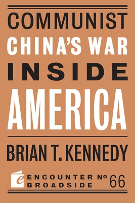 Communist China's War Inside America by Kennedy, Brian T.