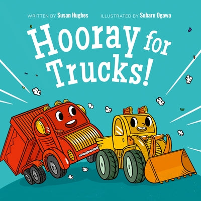 Hooray for Trucks! by Hughes, Susan