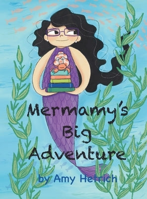 Mermamy's Big Adventure by Hetrich, Amy