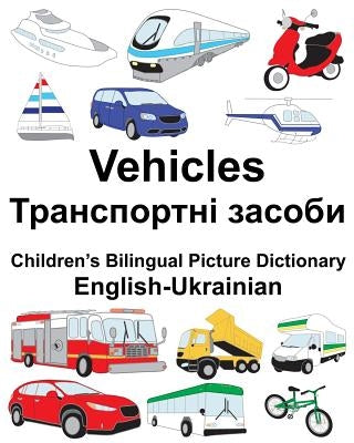 English-Ukrainian Vehicles Children's Bilingual Picture Dictionary by Carlson, Suzanne