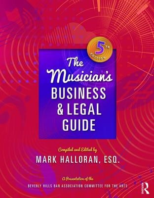 The Musician's Business and Legal Guide by Halloran, Mark