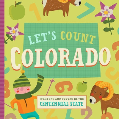 Let's Count Colorado: Numbers and Colors in the Centennial State by Miles, Stephanie