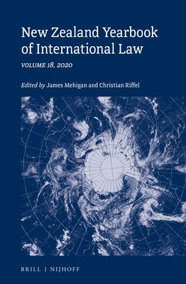 New Zealand Yearbook of International Law: Volume 18, 2020 by Mehigan, James