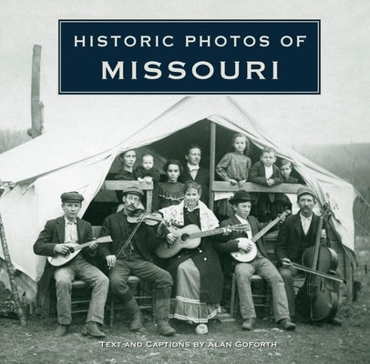 Historic Photos of Missouri by Adams, Alan