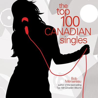 The Top 100 Canadian Singles by Mersereau, Bob
