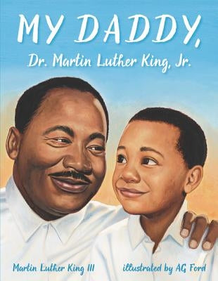 My Daddy, Dr. Martin Luther King, Jr. by King, Martin Luther