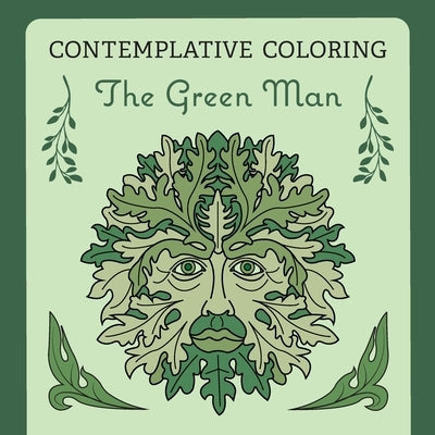 The Green Man (Contemplative Coloring) by McIntosh, Kenneth