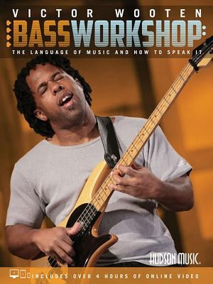 Victor Wooten Bass Workshop: The Language of Music and How to Speak It (Book/Media Online) by Wooten, Victor